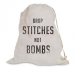 Drop Stitches Not Bombs Muslin Cotton Bag